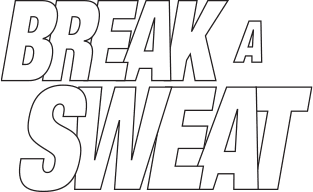Break a sweat