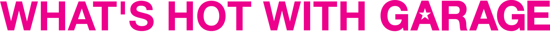 Ce qui est hot chez Garage