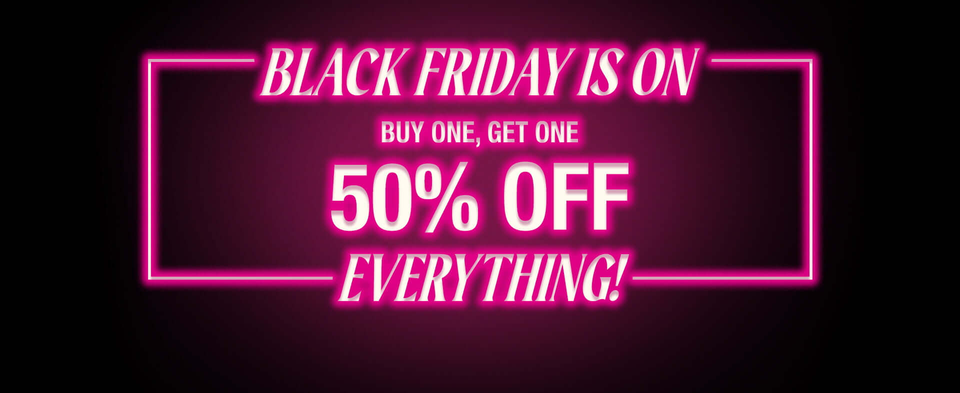 Black friday is on. Buy one, get one 50% off.