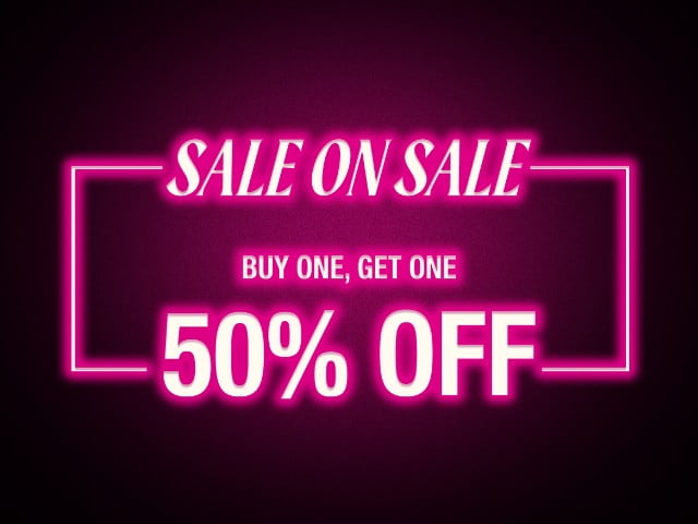 SALE ON SALE. Buy one, Get one 50% OFF.