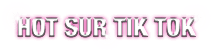 Hot sur Tik Tok.
